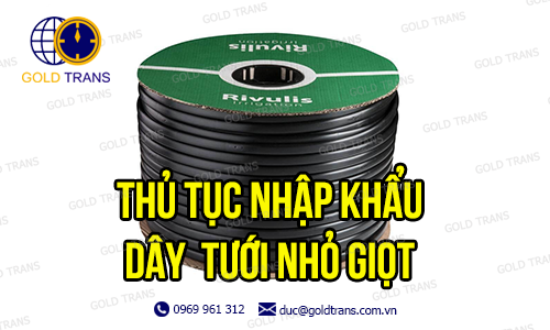 thu-tuc-nhap-khau-day-tuoi-nho-giot