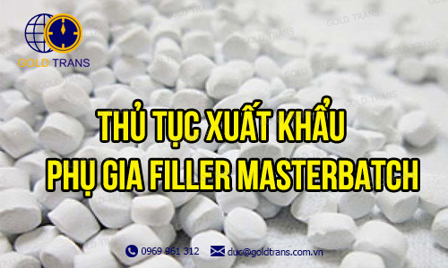 thu-tuc-xuat-khau-phu-gia-filler-masterbatch