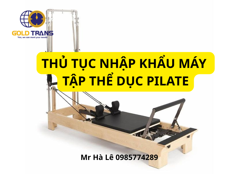 thu-tuc-nhap-khau-may-tap-the-duc-pilate