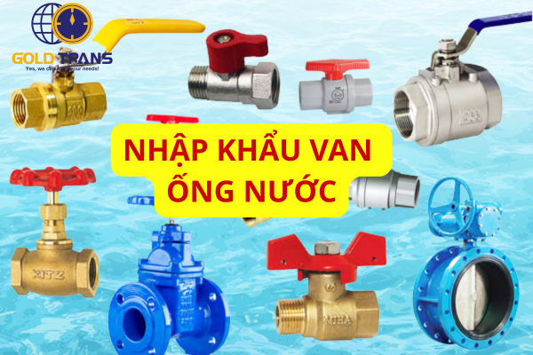 thu-tuc-nhap-khau-van-ong-nuoc